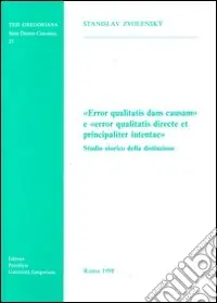Offerta Speciale Error qualitatis dans causam e error qualitatis directe et principaliter intentae. Studio storico della distinzione