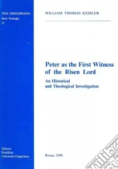 A Buon Prezzo Peter as the first witness of the risen Lord. An historical and theological investigation