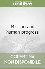 Mission and human progress Subito Disponibile
