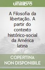 Spedizione Espresso A Filosofia da libertação. A partir do contexto histórico-social da América latina
