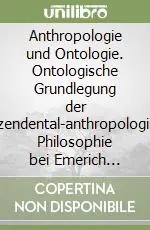 Anthropologie und Ontologie. Ontologische Grundlegung der transzendental-anthropologischen Philosophie bei Emerich Coreth Economico