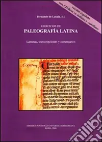 Ejercicios de paleografia latina. Láminas, transcripciones y comentarios in italiano e castigliano. Con CD-ROM Novità