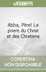 Nuova Collezione Abba, Père! La priere du Christ et des Chretiens