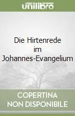 Prezzo Conveniente Die Hirtenrede im Johannes-Evangelium