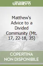 Offerta Lampo Matthew‘s Advice to a Divided Community (Mt. 17, 22-18, 35)