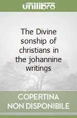 Novità The Divine sonship of christians in the johannine writings