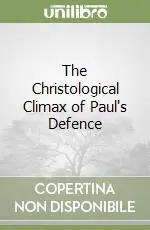 The Christological Climax of Paul‘s Defence Acquista Ora