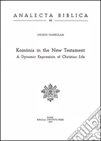 Nuovo Arrivo Koinonia in the New Testament. A dynamic expression of christian life