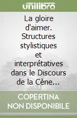 La gloire d‘aimer. Structures stylistiques et interprétatives dans le Discours de la Cène (Jn 13-17) Prezzo Basso