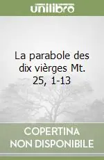 La parabole des dix vièrges Mt. 25, 1-13 Ultimissimo Modello