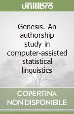 Genesis. An authorship study in computer-assisted statistical linguistics Subito Disponibile