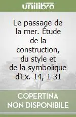 Più Venduto Le passage de la mer. Étude de la construction, du style et de la symbolique d‘Ex. 14, 1-31