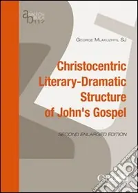 Christocentric literary-dramatic structure of John‘s gospel Esclusivo