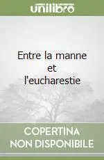 Prezzo Conveniente Entre la manne et l‘eucharestie