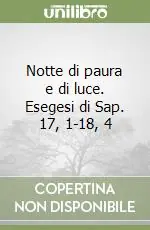 Miglior Prezzo Notte di paura e di luce. Esegesi di Sap. 17, 1-18, 4