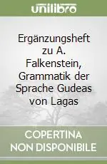 Reso Gratuito Ergänzungsheft zu A. Falkenstein, Grammatik der Sprache Gudeas von Lagas