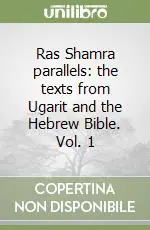 Ras Shamra parallels the texts from Ugarit and the Hebrew Bible. Vol. 1 Economico