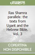 Quantità Limitata Ras Shamra parallels the texts from Ugarit and the Hebrew Bible. Vol. 3