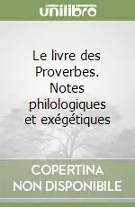 Bestseller Le livre des Proverbes. Notes philologiques et exégétiques