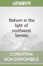Acquista Ora Nahum in the light of northwest Semitic