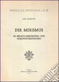 Der Merismus. Im Biblisch-Ebraïschen und Nordwestsemitischen Solo Oggi