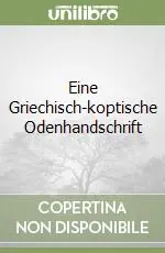 Eine Griechisch-koptische Odenhandschrift Novità