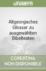 Altgeorgisches Glossar zu ausgewählten Bibeltexten Promozione Esclusiva