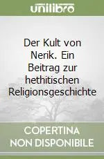 Der Kult von Nerik. Ein Beitrag zur hethitischen Religionsgeschichte Affare
