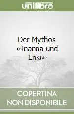 A Buon Prezzo Der Mythos «Inanna und Enki»