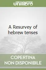 A Resurvey of hebrew tenses Compra Oggi Stesso