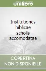 Institutiones biblicae scholis accomodatae Promozione Esclusiva