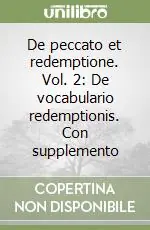 Soddisfatti O Rimborsati De peccato et redemptione. Vol. 2 De vocabulario redemptionis. Con supplemento