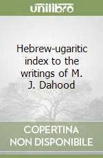 Hebrew-ugaritic index to the writings of M. J. Dahood Compra Adesso