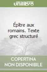 Épître aux romains. Texte grec structuré Compra Adesso