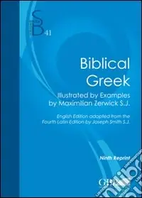 Biblical Greek. Illustrated by examples by Maximilian Zerwick S.J. Affare