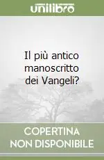 Il più antico manoscritto dei Vangeli? Novità