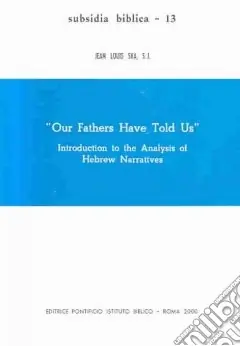 Direttamente Dal Produttore Our Fathers have told us. Introduction to the analysis of hebrew narratives
