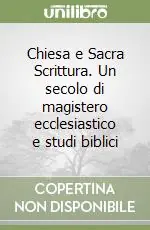 Chiesa e Sacra Scrittura. Un secolo di magistero ecclesiastico e studi biblici Affare