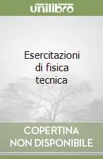 Esercitazioni di fisica tecnica Reso Gratuito