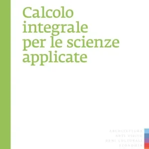 Calcolo integrale per le scienze applicate Solo Oggi