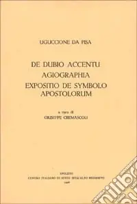 De dubio accentu. Agiographia. Expositio de symbolo apostolorum Prezzo Ridotto