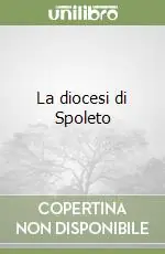 La diocesi di Spoleto Offerta Limitata
