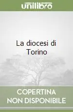 La diocesi di Torino Direttamente Dal Produttore