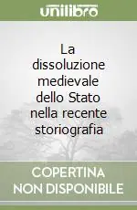 La dissoluzione medievale dello Stato nella recente storiografia A Buon Prezzo