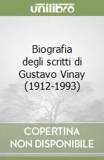 Ultimissimo Modello Biografia degli scritti di Gustavo Vinay (1912-1993)