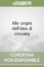 Alle origini dell‘idea di crociata Offerta Lampo