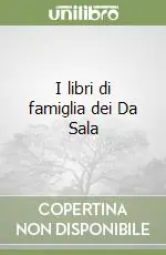 Prezzo Scontato I libri di famiglia dei Da Sala