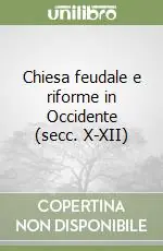 Chiesa feudale e riforme in Occidente (secc. X-XII) Promozione Esclusiva