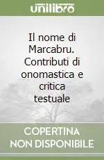 Il nome di Marcabru. Contributi di onomastica e critica testuale Scelto Dai Clienti