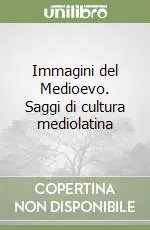 Immagini del Medioevo. Saggi di cultura mediolatina Super Prezzo